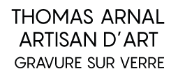 Thomas Arnal, artisan d'art, gravure sur verre